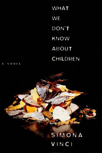 Vinci Simona — What We Don't Know About Children