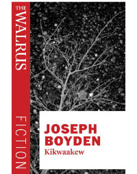 Boyden Joseph — Kikwaakew