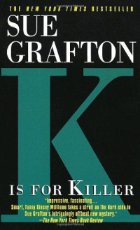 Grafton Sue — K is for Killer (Kinsey Millhone, #11)