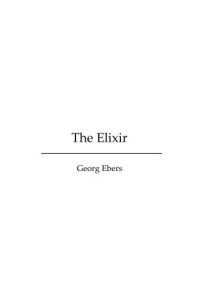 Ebers Georg — The Elixir