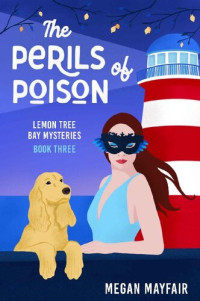 Megan Mayfair — The Perils of Poison (Lemon Tree Bay Mystery 3)