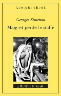 Georges Simenon — Maigret perde le staffe