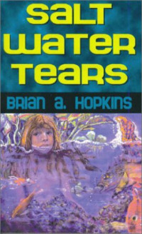 Hopkins, Brian A — Salt Water Tears