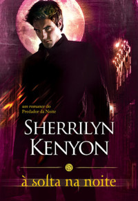 Sherrilyn Kenyon — À Solta na Noite #9
