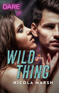 Nicola Marsh — Wild Thing--A Scorching Hot Romance