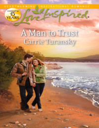 Turansky Carrie — A Man to Trust