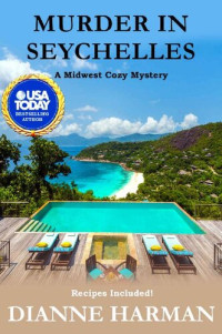 Dianne Harman — Murder in Seychelles (Midwest Cozy Mystery 11)