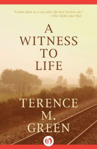 Green, Terence M — A Witness to Life