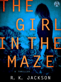 Jackson, R K — The Girl in the Maze
