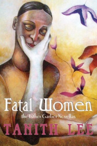 Tanith Lee — Fatal Women: The Esther Garber Novellas