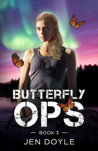 Jen Doyle — Butterfly Ops: Book 3