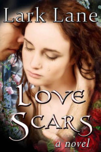 Lane Lark — Love Scars (Scratch; Deeper; Stop; Exposed; Covered)