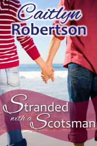 Robertson Caitlyn — Stranded with a Scotsman