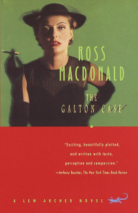 Ross Macdonald — The Galton Case - Lew Archer #08