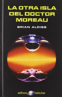 Brian W. Aldiss — La otra isla del doctor Moreau