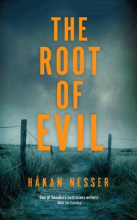 Håkan Nesser — The Root of Evil (The Barbarotti Series Book 2)