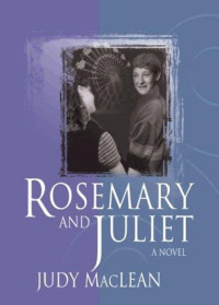 MacLean Judy — Rosemary and Juliet