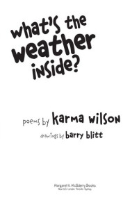 Karma Wilson — What's the Weather Inside?