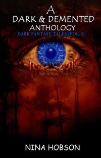 Nina Hobson — A Dark & Demented Anthology: Dark Fantasy Tales 2