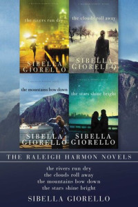 Sibella Giorello — The Raleigh Harmon Novels: The Rivers Run Dry, The Clouds Roll Away, The Mountains Bow Down, The Stars Shine Bright