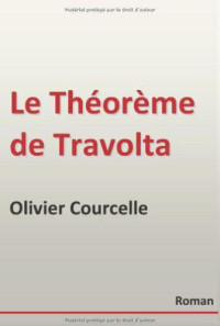 Courcelle Olivier — Le Théorème De Travolta
