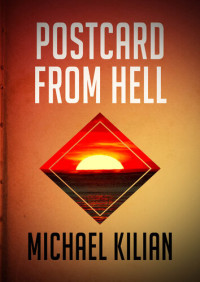 Michael Kilian — Postcard from Hell
