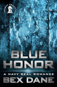 Bex Dane — Blue Honor: A Navy SEAL Romance