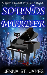 Jenna St. James — Sounds of Murder (Kara Hilder Mystery 1)