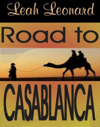 Leonard Leah — Road to Casablanca