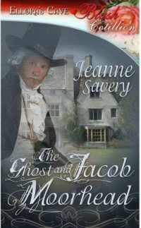 Savery Jeanne — The Ghost and Jacob Moorhead