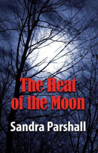 Parshall Sandra — The Heat of the Moon