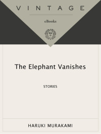 Murakami Haruki — The Elephant Vanishes