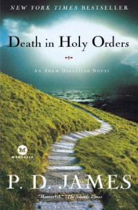 P. D. James — Death in Holy Orders (Adam Dalgliesh, #11)