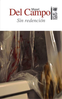 Miguel Ignacio Del Campo Zaldívar — Sin redención