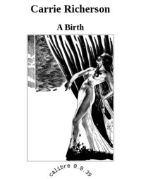 Richerson Carrie — A Birth