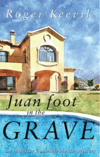 Keevil Roger — Juan Foot in the Grave (Murder Unearthed)