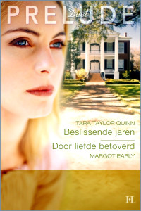 Tara Taylor Quinn, Margot Early — Beslissende jaren ; Door liefde betoverd [HQ Prelude Duet 9]