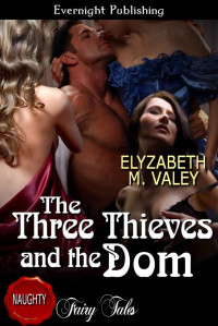 VaLey, Elyzabeth M — The Three Thieves and The Dom