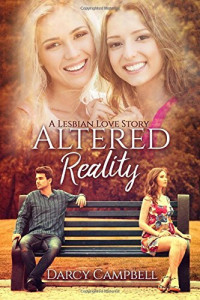 Darcy Campbell — Altered Reality: A Lesbian Love Story