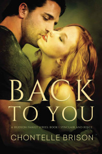 Brison Chontelle — Back to You: A Hudson Family Series: Book 1: Synclair and Reece