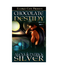 Alexa; Silver Patrick — Chocolate Destiny