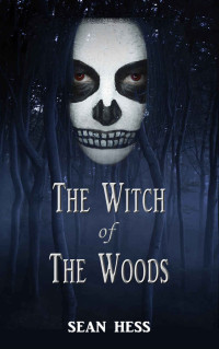 Hess Sean — The Witch Of The Woods