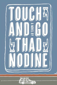 Nodine Thad — Touch and Go