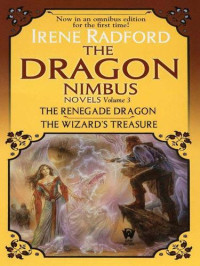 Radford Irene — The Dragon Nimbus Novels: Volume III