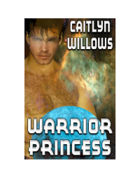 Willows Caitlyn — Warrior Princess