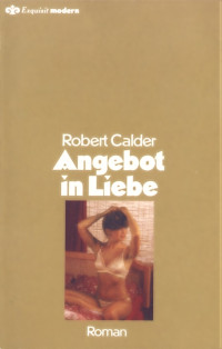 Calder Robert — Angebot in Liebe