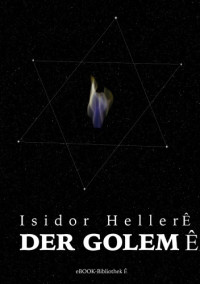 Heller Isidor — Der Golem