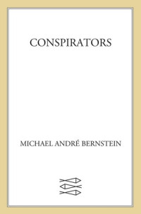 Michael André Bernstein — Conspirators