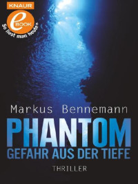 Markus Bennemann — Phantom - Gefahr aus der Tiefe