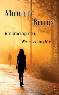 Bellon Michelle — Embracing You, Embracing Me